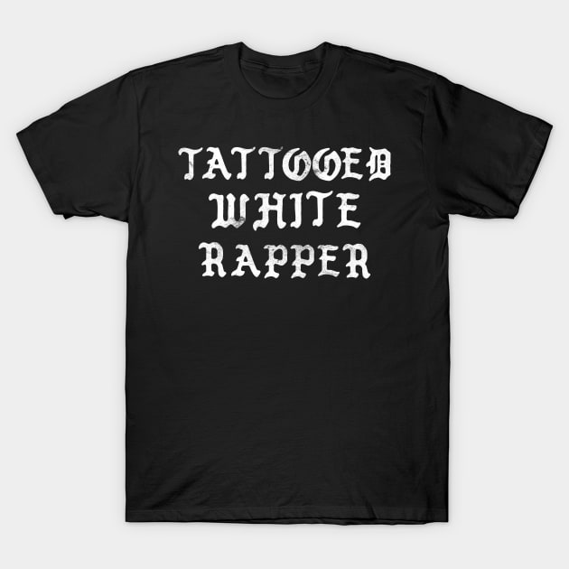 Tattooed White Rapper T-Shirt by DankFutura